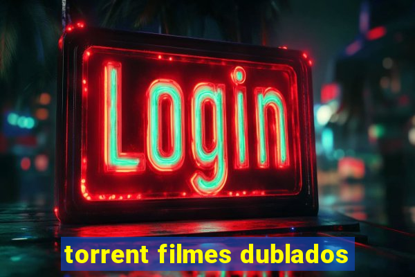 torrent filmes dublados